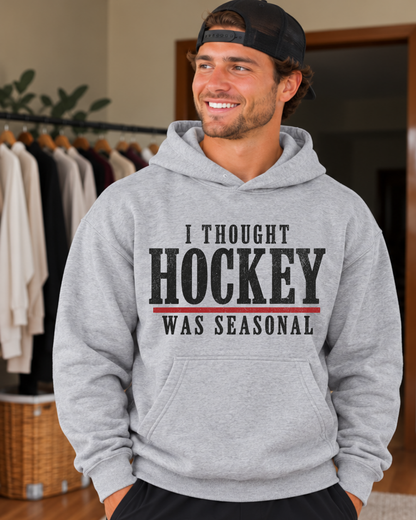 I thought Hockey was Seasonal Hoodie