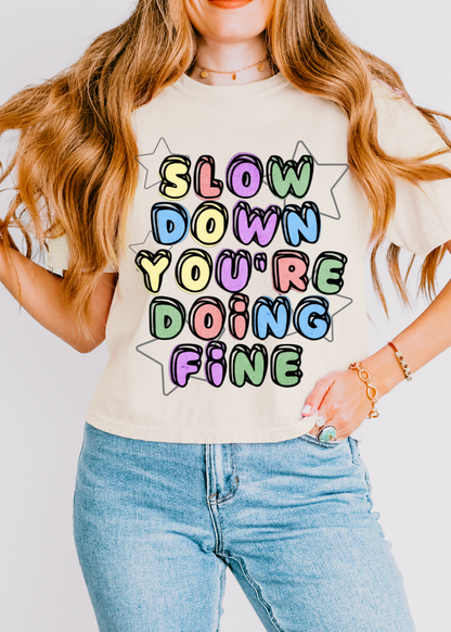 Slow Down Your Doing Fine