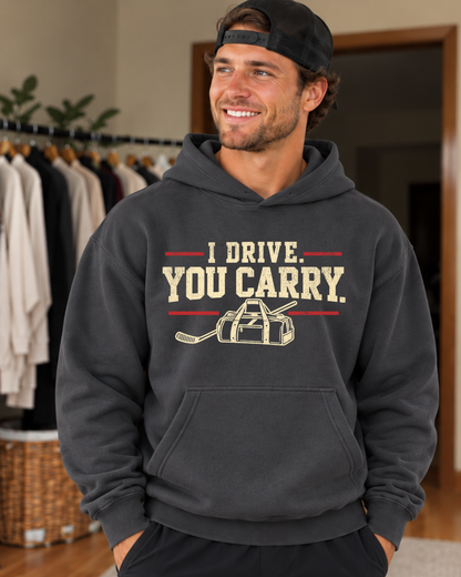I drive. You Carry Hoodie
