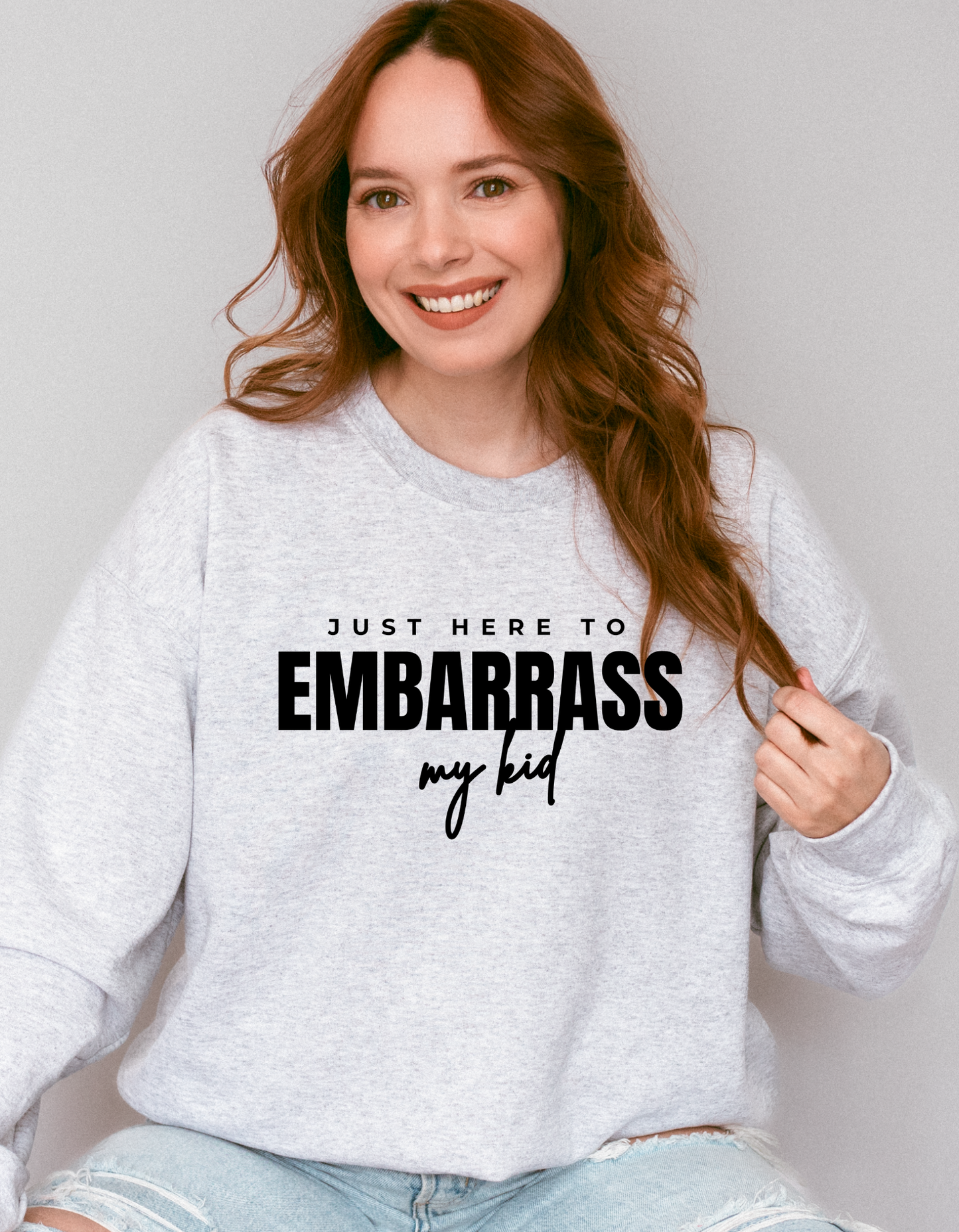 Just Here To Embarrass My Kid Crewneck