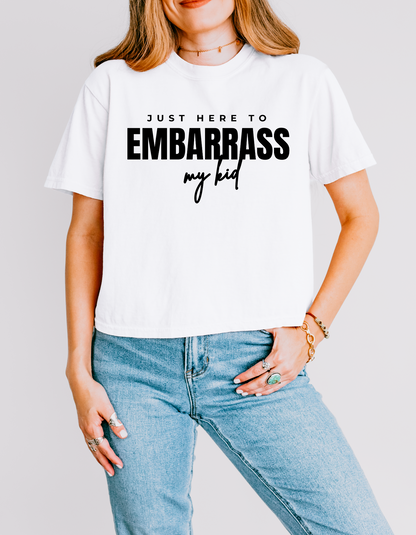 Just Here To Embarrass My Kid Boxy Tee